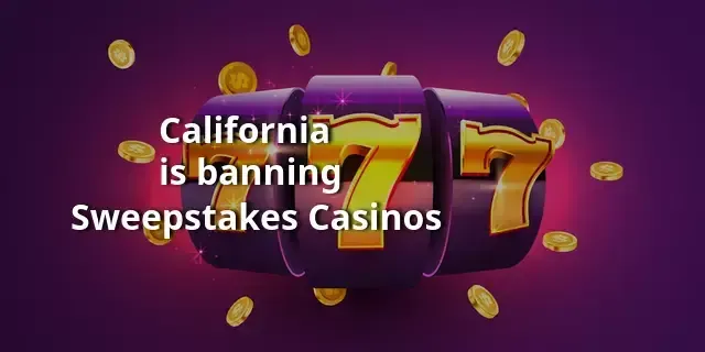 California ban ends sweepstakes casino promo-play starting Jan. 1, 2026